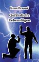 Gefhrliche Lebenslgen, Braun Rena