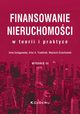 Finansowanie nieruchomoci w teorii i praktyce, Szelgowska Anna, Trzebiski Artur A., Orzechowski Wojciech