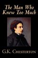 The Man Who Knew Too Much by G. K. Chesterton, Fiction, Mystery & Detective, Chesterton G.K.