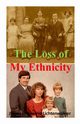 The Loss of My Ethnicity, Lichtenwalner James F