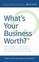 What's Your Business Worth? The entrepreneur and advisor's guide to discovering, monitoring, and optimizing business valuation, Carter Michael M.