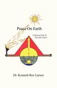 Peace on Earth, Larsen Dr Kenneth Rex