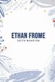 Ethan Frome, Wharton Edith