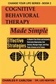 Cognitive Behavioral Therapy Made Simple, Carlton Charles P.