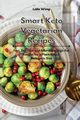 Smart Keto Vegetarian Recipes, Wong Lidia