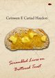Scrambled Lives on Buttered Toast, Cariad Haydon Ceinwen E