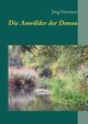 Die Auwlder der Donau, Hemmer Jrg