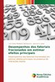 Desempenhos dos fatoriais fracionados em estimar efeitos principais, Medeiros Damasceno Luiz Carlos