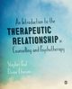 An Introduction to the Therapeutic Relationship in Counselling and Psychotherapy, Paul Stephen
