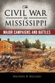 The Civil War in Mississippi, Ballard Michael B.