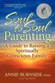 Soul to Soul Parenting, Burnside M. Ed. Annie