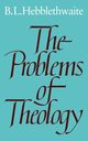 The Problems of Theology, Hebblethwaite Brian
