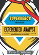 Superhero's take on the Experienced Analyst, Williams Peter C.