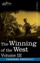 The Winning of the West, Vol. III (in four volumes), Roosevelt Theodore
