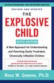 The Explosive Child [Sixth Edition], Greene Ross W