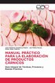 MANUAL PRCTICO PARA LA ELABORACIN DE PRODUCTOS CRNICOS, Espinoza Prieto Jos Roberto