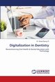 Digitalization in Dentistry, R Dr. Shree Ramya