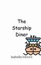 The Starship Diner, Moore Isabella