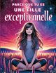Parce que tu es une fille exceptionnelle, Peretti Alicia