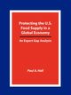 Protecting the U.S. Food Supply in a Global Economy, Hall Paul A.