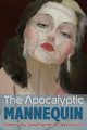 The Apocalyptic Mannequin, Wytovich Stephanie M.