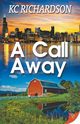 A Call Away, Richardson KC