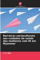 Barreiras socioculturais aos cuidados de sade das mulheres com IR em Myanmar, Win Yi Yi