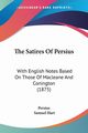 The Satires Of Persius, Persius