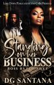 Standing On Her Business, Santana DG