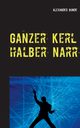 Ganzer Kerl - halber Narr, Bunde Alexander