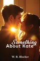 Something About Kate, Blocher W.R.