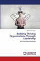 Building Thriving Organizations Through Leadership, Qasim Muhammad