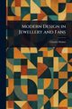 Modern Design in Jewellery and Fans, Holme Charles