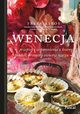 Wenecja Przepisy i wspomnienia z krainy gondoli, prosecco i owocw morza, Kiros Tessa
