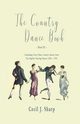 The Country Dance Book - Part VI - Containing Forty-Three Country Dances from The English Dancing Master (1650 - 1728), Sharp Cecil J.