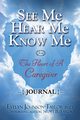 See Me Hear Me Know Me Journal, Taylor Evelyn Johnson