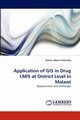 Application of GIS in Drug LMIS at District Level in Malawi, Chikumba Patrick Albert