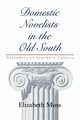 Domestic Novelists in the Old South, Moss Elizabeth