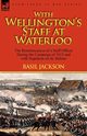 With Wellington's Staff at Waterloo, Jackson Basil