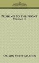 Pushing to the Front, Volume II, Marden Orison Swett