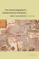 The Cultural Geography of Colonial American Literatures, Bauer Ralph