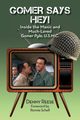 Gomer Says Hey! Inside the Manic and Much-Loved Gomer Pyle, U.S.M.C., Reese Denny