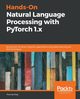 Hands-On Natural Language Processing with PyTorch 1.x, Dop Thomas