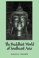 The Buddhist World of Southeast Asia, Swearer Donald K.