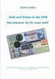 Geld und Preise in der DDR - Was bekamen wir fr unser Geld?, Geike Rainer