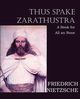 Thus Spake Zarathustra, Nietzsche Friedrich