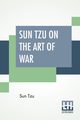 Sun Tzu On The Art Of War, Tzu Sun