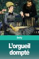 L'orgueil dompt, Delly