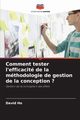 Comment tester l'efficacit de la mthodologie de gestion de la conception ?, Ho David