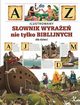 Ilustrowany sownik wyrae nie tylko biblijnych dla dzieci, 